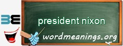 WordMeaning blackboard for president nixon